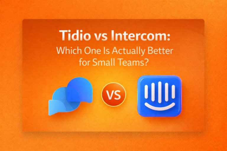 Tidio vs Intercom: Which One Is Actually Better for Small Teams? 17 Tidio vs Intercom: Which One Is Actually Better for Small Teams?
